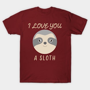 i love you a sloth T-Shirt